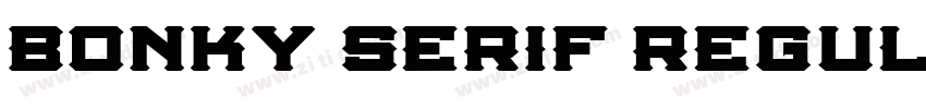 Bonky Serif Regula字体转换